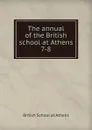 The annual of the British school at Athens - British School at Athens