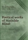 Poetical works of Mathilde Blind - Mathilde Blind