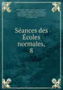 Seances des Ecoles normales - Laplace Pierre Simon