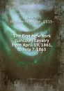 The first New York (Lincoln) cavalry from April 19, 1861, to July 7, 1865 - William Harrison Beach