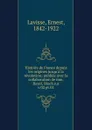 Histoire de France depuis les origines jusqu.a la revolution - Ernest Lavisse