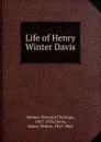 Life of Henry Winter Davis - Bernard Christian Steiner