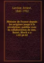Histoire de France depuis les origines jusqu.a la revolution - Ernest Lavisse