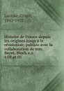 Histoire de France depuis les origines jusqu.a la revolution - Ernest Lavisse