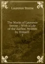 The Works of Laurence Sterne - Sterne Laurence