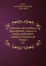 Collection des meilleurs dissertations, notices et traites particuliers relatifs a l.histoire de France - Jean Michel Constant Leber
