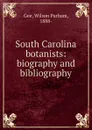 South Carolina botanists - Wilson Parham Gee