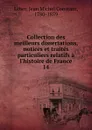 Collection des meilleurs dissertations, notices et traites particuliers relatifs a l.histoire de France - Jean Michel Constant Leber