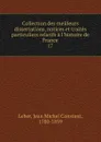Collection des meilleurs dissertations, notices et traites particuliers relatifs a l'histoire de France - Jean Michel Constant Leber
