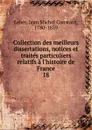Collection des meilleurs dissertations, notices et traites particuliers relatifs a l.histoire de France - Jean Michel Constant Leber