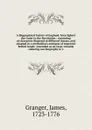 A Biographical history of England, from Egbert the Great to the Revolution - James Granger