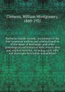 Buchanan family records. An account of the first American settlers and colonial families of the name of Buchanan. And other genealogical and historical data, mostly new and original material, including early wills and marriages heretofore unpublished - William Montgomery Clemens