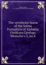 The vertebrate fauna of the Selma Formation of Alabama - Rainer Zangerl