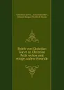 Briefe von Christian Garve an Christian Felix weisse und einige andere Freunde. - Christian Garve