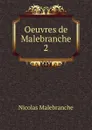 Oeuvres de Malebranche - Nicolas Malebranche