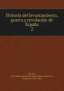 Historia del levantamiento, guerra y revolucion de Espana - José María Queipo de Llano Ruiz de Saravía Toreno