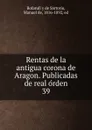 Rentas de la antigua corona de Aragon. Publicadas de real orden - Manuel Bofarull y de Sartorio