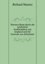 Warners Reise durch die nordlichen Graffschaften von England und die Grenzen von Schotland - Richard Warner