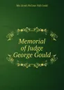Memorial of Judge George Gould - Sarah McCoun Vail Gould