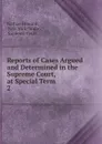 Reports of Cases Argued and Determined in the Supreme Court, at Special Term - Howard Nathan