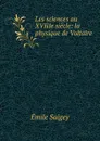 Les sciences au XVIIIe siecle - Émile Saigey