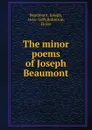 The minor poems of Joseph Beaumont - Joseph Beaumont
