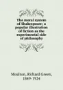 The moral system of Shakespeare - Moulton Richard Green