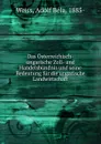 Das Osterreichisch-ungarische Zoll- und Handelsbundnis und seine Bedeutung fur die ungarische Landwirtschaft - Adolf Béla Weiss