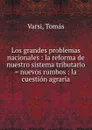 Los grandes problemas nacionales - Tomás Varsi