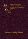 Memoires historiques, politiques et militaires, de m. le cte. de Hordt, suedois, et lieutenant - Johann Ludwig Hordt