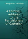 A Farewell Address to the Parishioners of Catterick - Theophilus Lindsey