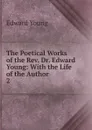 The Poetical Works of the Rev. Dr. Edward Young - Edward Young