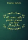 Gli amori delle piante - Erasmus Darwin