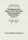 Predigtenin den Jahren 1795-1812 Bey dem Churfurstl - Franz Volkmar Reinhard