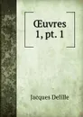 Oeuvres - Delille Jacques