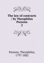 The law of contracts by Theophilus Parsons - Theophilus Parsons