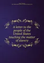 A letter to the people of the United States touching the matter of slavery - Theodore Parker