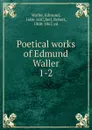 Poetical works of Edmund Waller - Edmund Waller