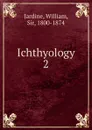 Ichthyology - Jardine William