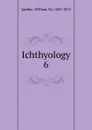 Ichthyology - Jardine William