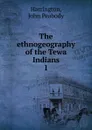 The ethnogeography of the Tewa Indians - John Peabody Harrington