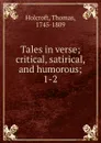 Tales in verse - Thomas Holcroft