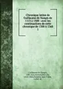 Chronique latine de Guillaume de Nangis de 1113 a 1300 - Guillaume de Nangis