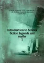 Introduction to Seneca fiction legends and myths - Curtin Jeremiah