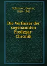 Die Verfasser der sogenannten Fredegar-Chronik - Gustav Schnürer