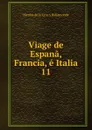 Viage de Espana, Francia, e Italia - Nicolás de la Cruz y Bahamonde