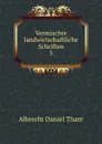 Vermischte landwirtschaftliche Schriften - Albrecht Daniel Thaer