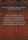 De la situation des ouvriers en Angleterre - Louis Philippe Albert d'Orléans Paris