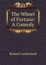 The Wheel of Fortune - Cumberland Richard