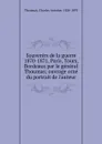 Souvenirs de la guerre 1870-1871, Paris, Tours, Bordeaux par le general Thoumas - Charles Antoine Thoumas